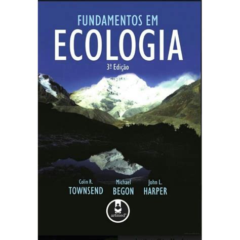 Livro Fundamentos Em Ecologia Michael Begon Leiturando Saber