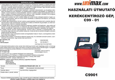 C9901 HASZNÁLATI ÚTMUTATÓ KERÉKCENTÍROZÓ GÉP, C99-01 GARANCIA KARTYA ...