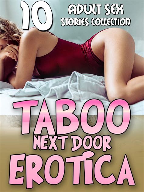 TABOO NEXT DOOR EROTICA 10 ADULT SEX STORIES COLLECTION Kindle Edition By Jones Lora