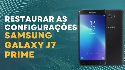 Como Restaurar As Configura Es De F Brica Do Samsung Galaxy J Prime