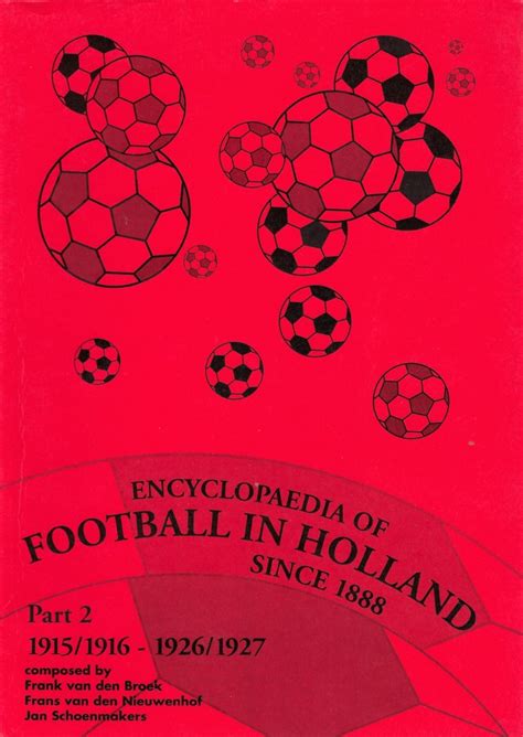 Encyclopaedia of football in Holland since 1888 - part 2