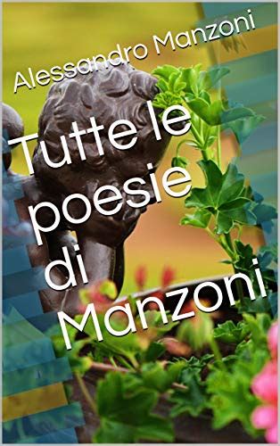 Tutte Le Poesie Di Manzoni Ebook Manzoni Alessandro Amazon It Libri