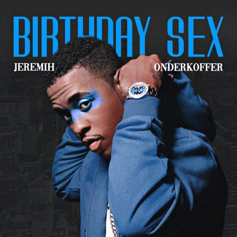Stream Jeremih Birthday Sex Onderkoffer Remix By Onderkofferremix Listen Online For Free