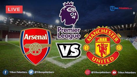 Video Link And Live Streaming Arsenal Vs Mu Pekan 30 Premier League