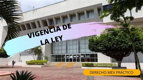 Los Mbitos De La Vigencia De La Ley Derecho Mex Pr Ctico Youtube