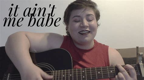 It Ain T Me Babe By Bob Dylan Cover SAB YouTube