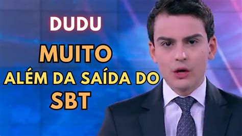 DUDU CAMARGO MUITO ALÉM DA SAÍDA DO SBT YouTube