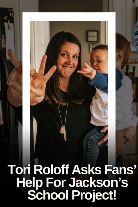 Lpbw Tori Roloff Asks Fans Help For Jacksons School Project Tori Roloff Jackson School