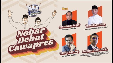 Live Nobar Debat Cawapres Bersama Deputi Saksi Timnas Amin Anies