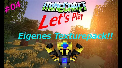 Let S Play Minecraft Eigenes Texturepack Youtube