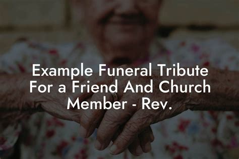 Example Funeral Tribute For A Friend And Church Member Rev Eulogy