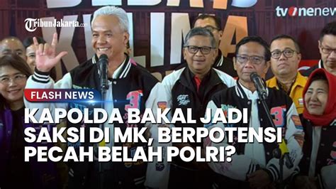 Tim Ganjar Mahfud Bakal Bawa Kapolda Jadi Saksi Di Mk Dinilai Bakal