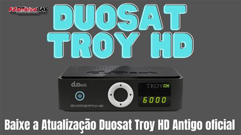 Duosat Troy HD Atualização V2 10 DE 2021 Confira Portal Do AZ