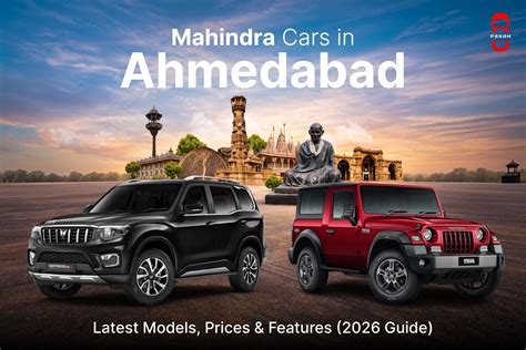 mahindra cars  ahmedabad latest models prices features  guide