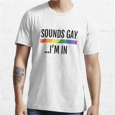 LGBTQ Gay Pride Flag Sounds Gay I M In T Shirt For Sale By LGBT