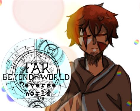 Far Beyond The World Reverse World By Rui314