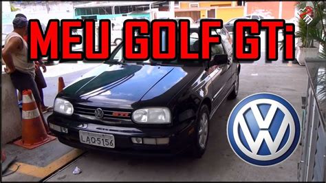 Meu Golf Gti Agora Sim Canal D M Youtube