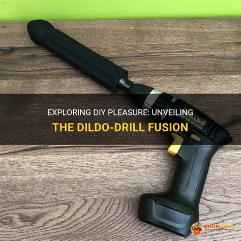 Exploring Diy Pleasure Unveiling The Dildo Drill Fusion ShunTool