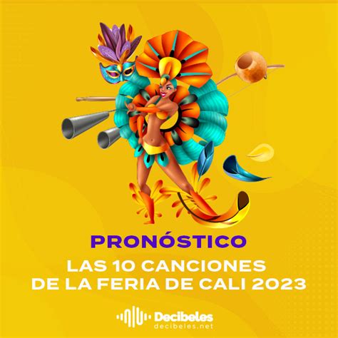 Decibeles Las 10 Canciones De La Feria De Cali 2023