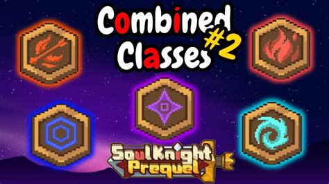 Soul Knight Prequel How To Build All Combined Classes Now Youtube