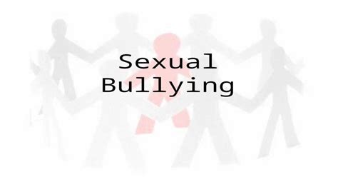 Ppt Sexual Bullying The Formal Definition Of ‘sexual Bullying Is “any Bullying Behaviour