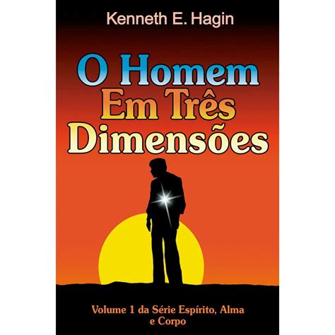 Livro O Homem Em Tr S Dimens Es Kenneth E Hagin Submarino