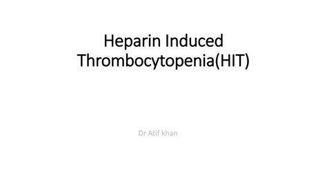 Heparin Induced Thrombocytopenia Hit Ppt