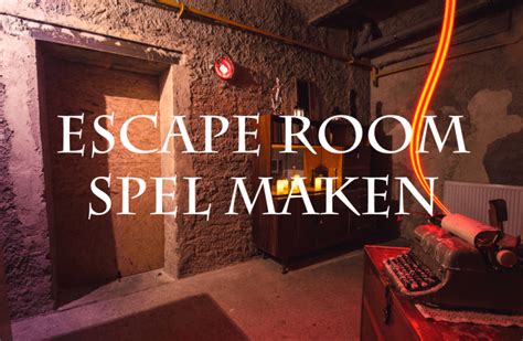 Escape Room Maken Dat Kan Jij Ook Met Deze Tips Wordt Het Geweldig