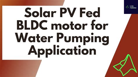 Implementation Of Solar Pv Fed Bldc Motor For Water Pumping Application