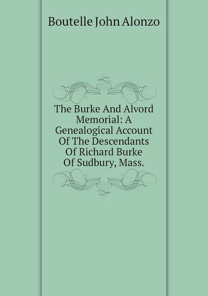 The Burke And Alvord Memorial A Genealogical Account Of The