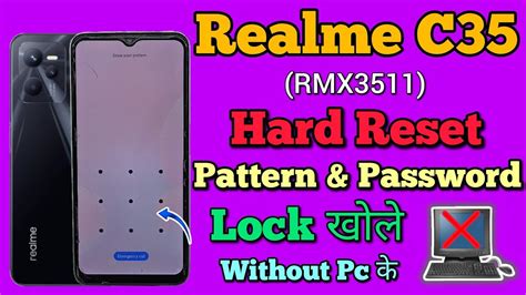 Realme C35 RMX3511 Hard Reset Forgot Password Pattern Lock Unlock