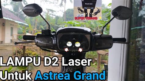 CARA Pasang Lampu D2 Laser Di DALAM Reflektor Astrea Grand YouTube