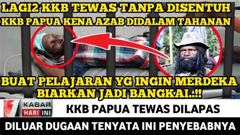 Papua Terkini Kk Papua Tew S Dilapas Diluar Dugaan Ternyata Ini