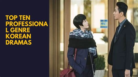 Top Ten Professional Genre Korean Dramas Asiantv4u