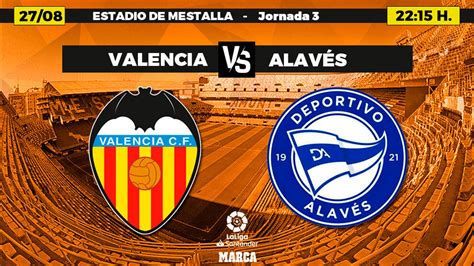 La Liga Santander Valencia Alavés Horario y dónde ver en TV hoy el