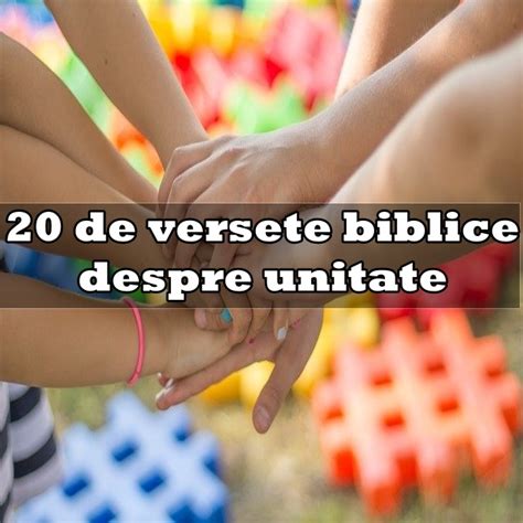 20 De Versete Biblice Despre Unitate Calea Ingusta