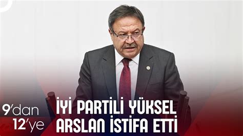 Y Parti Ankara Milletvekili Y Ksel Arslan Stifa Etti Dan Ye