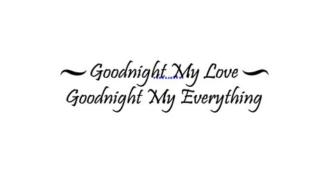 Goodnight My Love Goodnight My Everything Wall Decal Vinyl