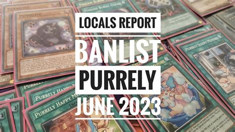 Yu Gi Oh POST BANLIST Purrely May June 2023 Locals Report Deck Profile