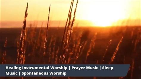 8hrs Healing Music Christian Instrumental Worship Prayer Music Youtube