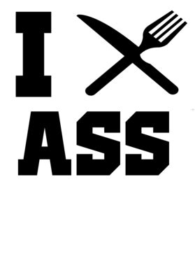 I Eat Ass Funny Adult Sex T Shirt