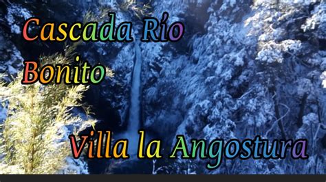 Cascada Del Rio Bonito Villa La Angostura Youtube