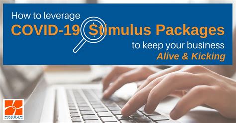 4 Ways to Leverage COVID-19 Stimulus Packages - Maxsum Consulting