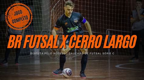 Br Futsal X Cerro Largo Futsal Disputa Do Acesso Gauch O De Futsal