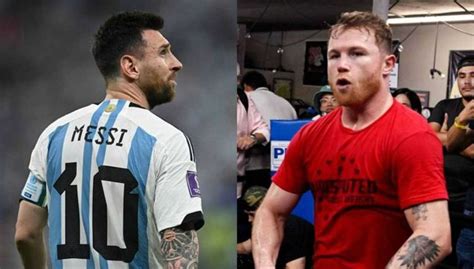 Canelo Lvarez Felicit A Messi Y Dio Por Finalizada La Pelea Con El