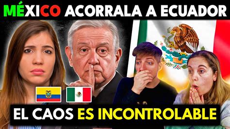 MEXICO HA ACORRALADO A ECUADOR Y AHORA SUFREN LAS CONSECUENCIAS