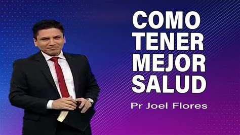 C Mo Tener Mejor Salud Pr Joel Flores Sermones Adventistas Youtube