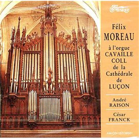 Orgue cavaille coll de la Cathédrale de Luçon André Raison César