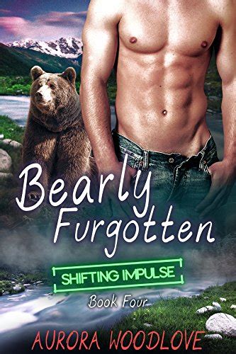 Bearly Furgotten A BBW Bear Shifter And Secret Baby Romance Shifting Impulse Book Kindle