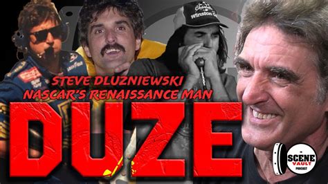 The Scene Vault Podcast NASCAR S Renaissance Man Steve Duze